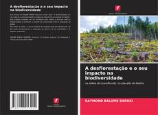 Portada del libro de A desflorestação e o seu impacto na biodiversidade