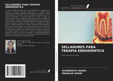 Capa do livro de SELLADORES PARA TERAPIA ENDODÓNTICA 