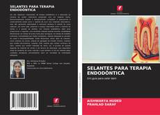 Portada del libro de SELANTES PARA TERAPIA ENDODÔNTICA