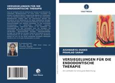 VERSIEGELUNGEN FÜR DIE ENDODONTISCHE THERAPIE kitap kapağı