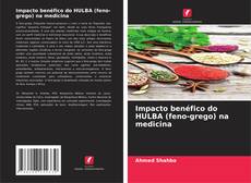 Bookcover of Impacto benéfico do HULBA (feno-grego) na medicina