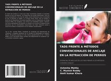 Capa do livro de TADS FRENTE A MÉTODOS CONVENCIONALES DE ANCLAJE EN LA RETRACCIÓN DE PERROS 
