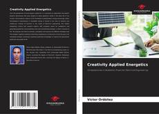 Portada del libro de Creativity Applied Energetics