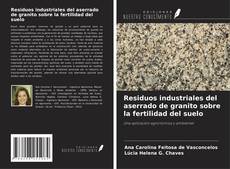 Capa do livro de Residuos industriales del aserrado de granito sobre la fertilidad del suelo 