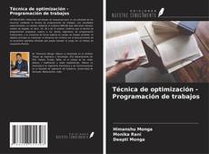Técnica de optimización - Programación de trabajos的封面