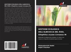 Copertina di GESTIONE ECOLOGICA DELL'ALBICOCCA DEL RISO, Sitophilus oryzae Linnaeus IN