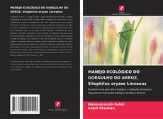 Bookcover of MANEJO ECOLÓGICO DO GORGULHO DO ARROZ, Sitophilus oryzae Linnaeus