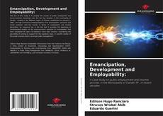 Bookcover of Emancipation, Development and Employability: