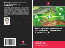 Bookcover of Robô agrícola polivalente para lavoura, sementeira e pulverização