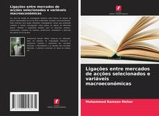 Buchcover von Ligações entre mercados de acções selecionados e variáveis macroeconómicas