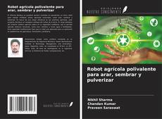 Copertina di Robot agrícola polivalente para arar, sembrar y pulverizar