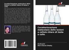 Portada del libro de Caratterizzazione molecolare delle lesioni a cellule chiare di testa e collo