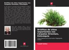 Copertina di Briófitas de sítios importantes nos Cárpatos Orientais, Eslováquia