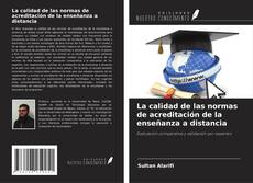 Bookcover of La calidad de las normas de acreditación de la enseñanza a distancia