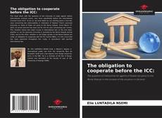 Bookcover of The obligation to cooperate before the ICC: