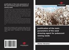 Copertina di Justification of the main parameters of the seed dressing agent for pubescent sowing seeds