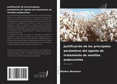 Portada del libro de Justificación de los principales parámetros del agente de tratamiento de semillas pubescentes