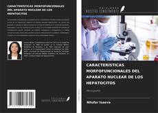 Couverture de CARACTERÍSTICAS MORFOFUNCIONALES DEL APARATO NUCLEAR DE LOS HEPATOCITOS