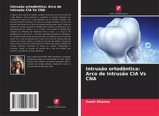 Buchcover von Intrusão ortodôntica: Arco de Intrusão CIA Vs CNA