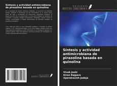 Buchcover von Síntesis y actividad antimicrobiana de pirazolina basada en quinolina