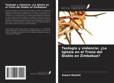 Обложка Teología y violencia: ¿La Iglesia en el Trono del Diablo en Zimbabue?