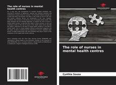 Bookcover of The role of nurses in mental health centres