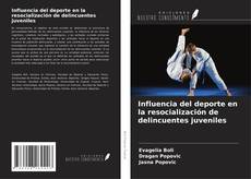 Обложка Influencia del deporte en la resocialización de delincuentes juveniles