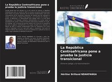 Copertina di La República Centroafricana pone a prueba la justicia transicional