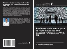 Copertina di Preferencia de marca para la leche envasada con especial referencia a VNR, TN