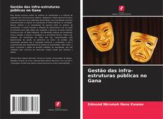 Buchcover von Gestão das infra-estruturas públicas no Gana