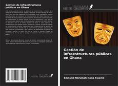 Capa do livro de Gestión de infraestructuras públicas en Ghana 