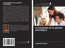 Couverture de La búsqueda de la gestión estratégica