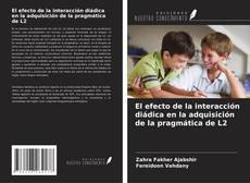 Buchcover von El efecto de la interacción diádica en la adquisición de la pragmática de L2