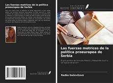 Portada del libro de Las fuerzas motrices de la política proeuropea de Serbia