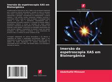 Buchcover von Imersão da espetroscopia XAS em Bioinorgânica