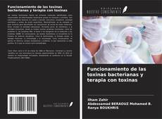Couverture de Funcionamiento de las toxinas bacterianas y terapia con toxinas