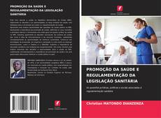 Buchcover von PROMOÇÃO DA SAÚDE E REGULAMENTAÇÃO DA LEGISLAÇÃO SANITÁRIA