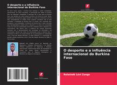 Buchcover von O desporto e a influência internacional do Burkina Faso