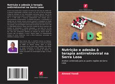 Buchcover von Nutrição e adesão à terapia antirretroviral na Serra Leoa