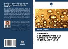 Politische Berichterstattung und Gewalt bei Wahlen in Nigeria, 1999–2011的封面