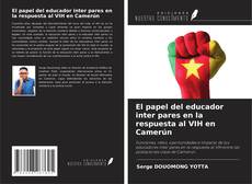 Buchcover von El papel del educador inter pares en la respuesta al VIH en Camerún