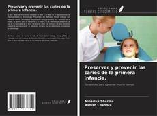 Обложка Preservar y prevenir las caries de la primera infancia.