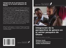 Обложка Integración de la perspectiva de género en el sector pesquero de Ghana