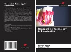 Bookcover of Nanoparticle Technology in Endodontics