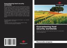 Bookcover of Guaranteeing food security worldwide