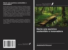 Couverture de Hacia una química sostenible e innovadora