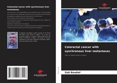 Bookcover of Colorectal cancer with synchronous liver metastases