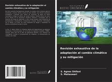 Borítókép a  Revisión exhaustiva de la adaptación al cambio climático y su mitigación - hoz