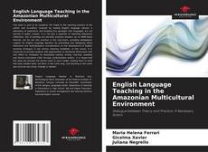 Bookcover of English Language Teaching in the Amazonian Multicultural Environment