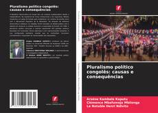 Couverture de Pluralismo político congolês: causas e consequências